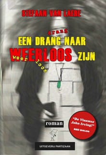 Een drang naar weerloos zijn - Stefaan Van Laere, Stefaan Van Laere