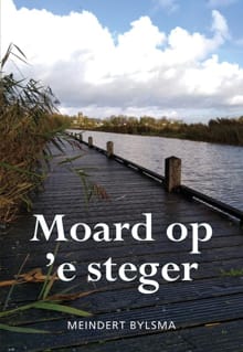 Moard op 'e steger - Meindert Bylsma