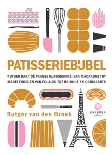 Patisseriebijbel - Rutger van den Broek
