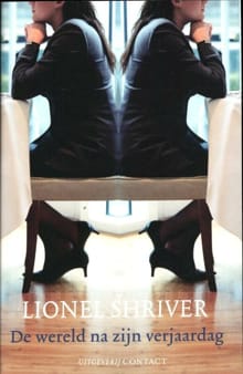 De wereld na zijn verjaardag - Lionel Shriver