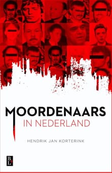 Moordenaars in Nederland - Hendrik Jan Korterink