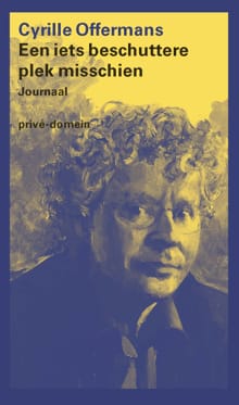 Een iets beschuttere plek misschien - Cyrille Offermans