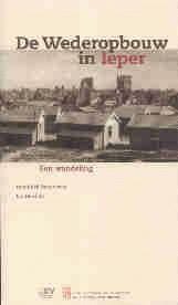 De wederopbouw in Ieper - Dominiek Dendooven, Jan Dewilde