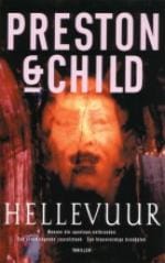 Hellevuur -  Preston & Child, Douglas Preston, ...
