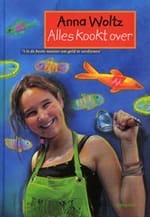 Alles kookt over - Anna Woltz