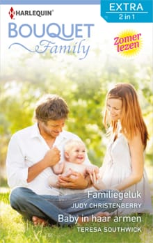 Familiegeluk; Baby in haar armen - Judy Christenberry, Teresa Southwick