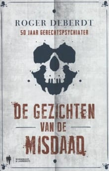 De gezichten van de misdaad - Roger Deberdt
