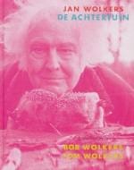 De achtertuin - J. Wolkers, Jan Wolkers, ...