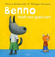 benno heeft een goed hart - Thierry Robberecht