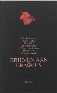Brieven aan Erasmus - Frits Bolkestein, Peter Derkx, ...