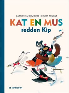 Kat en Mus redden Kip - Katrien Vandewoude