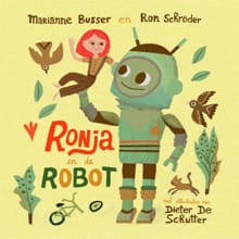 Ronja en de robot - Marianne Busser, Ron Schröder