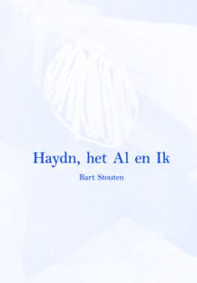 Haydn, het A1 en ik - Bart Stouten