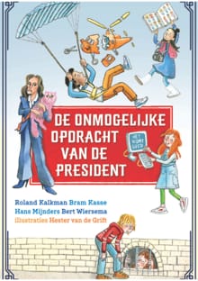 De onmogelijke opdracht van de president - Roland Kalkman, Bram Kasse, ...