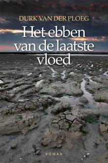 Het ebben van de laatste vloed - Durk van der Ploeg