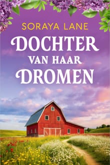 Dochter van haar dromen - Soraya Lane