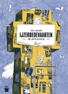 100 jaar IJzerbedevaarten in affiches - Luc Vandeweyer, Karl Scheerlinck