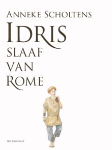 Idris, slaaf van Rome - Anneke Scholtens