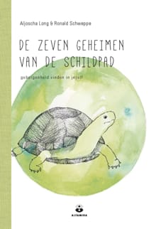 De zeven geheimen van de schildpad - Aljoscha Long, Ronald Schweppe