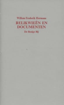 Relikwieën en documenten, een toespraak - Willem Frederik Hermans
