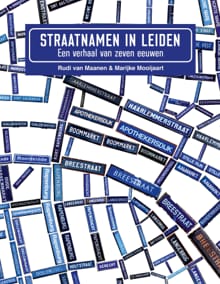 Straatnamen in Leiden - Rudi van Maanen, Marijke Mooijaart