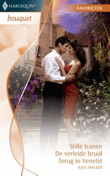 Stille tranen ; De verleide bruid ; Terug in Venetië - Kate Walker