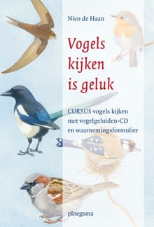 Vogels kijken is geluk - Nico de Haan, Nico De Haan