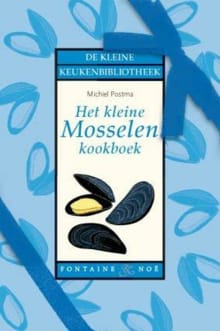 Het kleine mosselenkookboek - Michiel Postma,  , ...