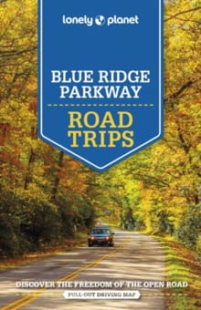 Lonely Planet Blue Ridge Parkway Road Trips -  Lonely Planet, Amy C Balfour, ...