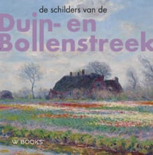 De schilders van Duin-en Bollenstreek - Werner van den Belt, Bob Hardus