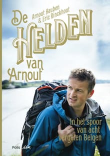 De helden van Arnout - Arnout Hauben, Eric Rinckhout, ...