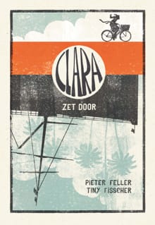 Clara zet door - Pieter Feller, Tiny Fisscher