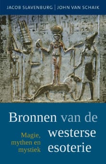 Bronnen van de westerse esoterie - Jacob Slavenburg, John van Schaik