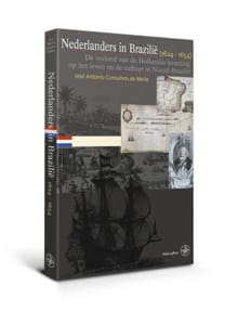 Nederlanders in Brazilië (1624-1654) - José Antonio Gonsalves de Mello