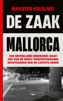 De zaak Mallorca - Maarten Kolsloot
