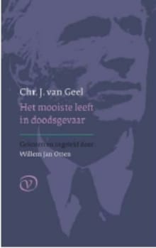 Het mooiste leeft in doodsgevaar - Chr. J. van Geel, J. Van Geel
