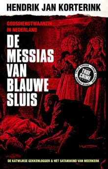De Messias van Blauwe Sluis - Hendrik Jan Korterink, Korterink Hendrik Jan