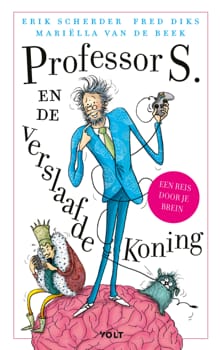 Professor S. en de verslaafde koning - Erik Scherder, Fred Diks, ...