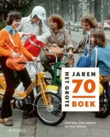 Het grote jaren 70 boek - ERIK SOMERS, Rene Kok, ...