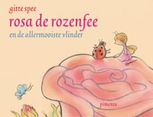 Rosa de rozenfee en de allermooiste vlinder - Gitte Spee, G. Spee