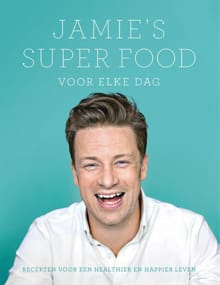 Jamie's super food voor elke dag - Jamie Oliver
