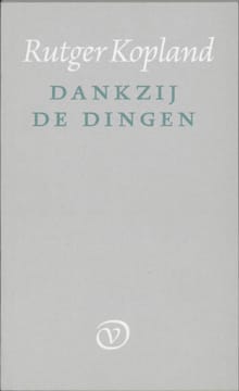 Dankzij de dingen - Rutger Kopland, R. Kopland