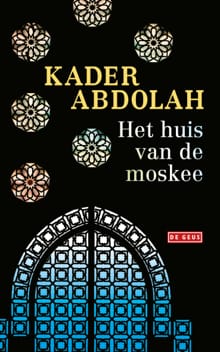 Het huis van de moskee - Kader Abdolah