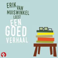 Erik van Muiswinkel leest Een goed verhaal - C. Buddingh', Peter van Straaten, ...
