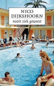 Nooit ziek geweest - Nico Dijkshoorn