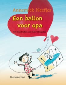 Een ballon voor opa - Annemiek Neefjes, A. Neefjes