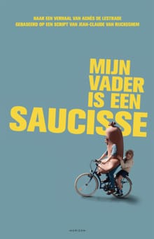 Mijn vader is een saucisse - Agnes de Lestrade, Jean-Claude van Rijckeghem, ...