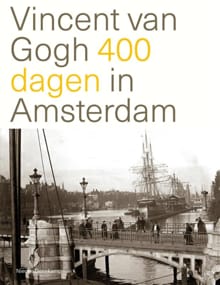 Vincent van Gogh 400 dagen in Amsterdam - Nienke Denekamp