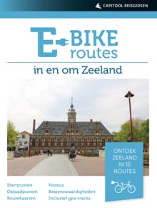 E-bikeroutes in en om Zeeland - Ad Snelderwaard