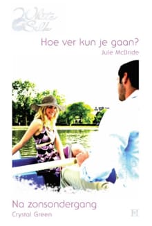 Hoe ver kun je gaan? ; Na zonsondergang - Jule McBride, Crystal Green